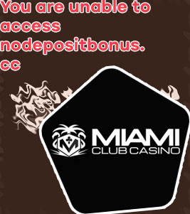 No deposit bonus codes for miami club casino