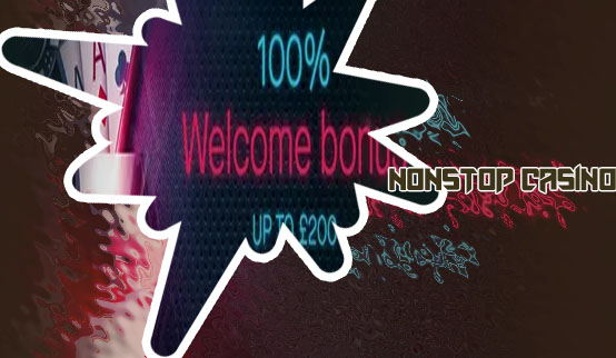 Nonstop casino bonus in UK